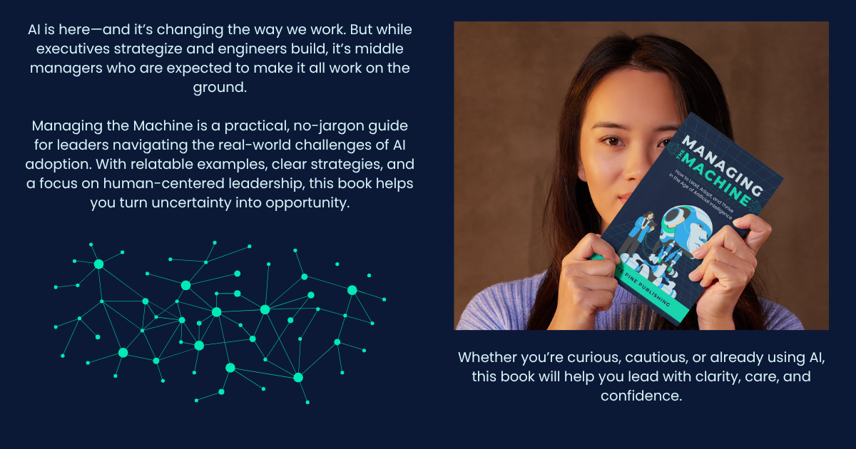Managing the Machine — How to Lead, Adapt, and Thrive in the Age of Artificial Intelligence